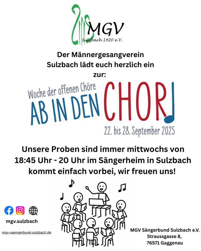 Plakat des Männergesangvereins Sulzbach 1920 e.V. für die „Woche der offenen Chöre“ vom 22. bis 28. September 2025 unter dem Motto „Ab in den Chor!“. Der Verein lädt ein zu den regulären Proben, mittwochs von 18:45 bis 20:00 Uhr im Sängerheim in Sulzbach. Interessierte können einfach vorbeikommen. Unten im Bild ist eine gezeichnete Szene mit singenden Personen und einem Dirigenten dargestellt. Kontaktinformationen: MGV Sängerbund Sulzbach e.V., Straussgasse 8, 76571 Gaggenau. Website: mgv-saengerbund-sulzbach.de Social-Media-Icons für Facebook, Instagram und eine Weltkugel für die Website mit dem Benutzernamen „mgv.sulzbach“.